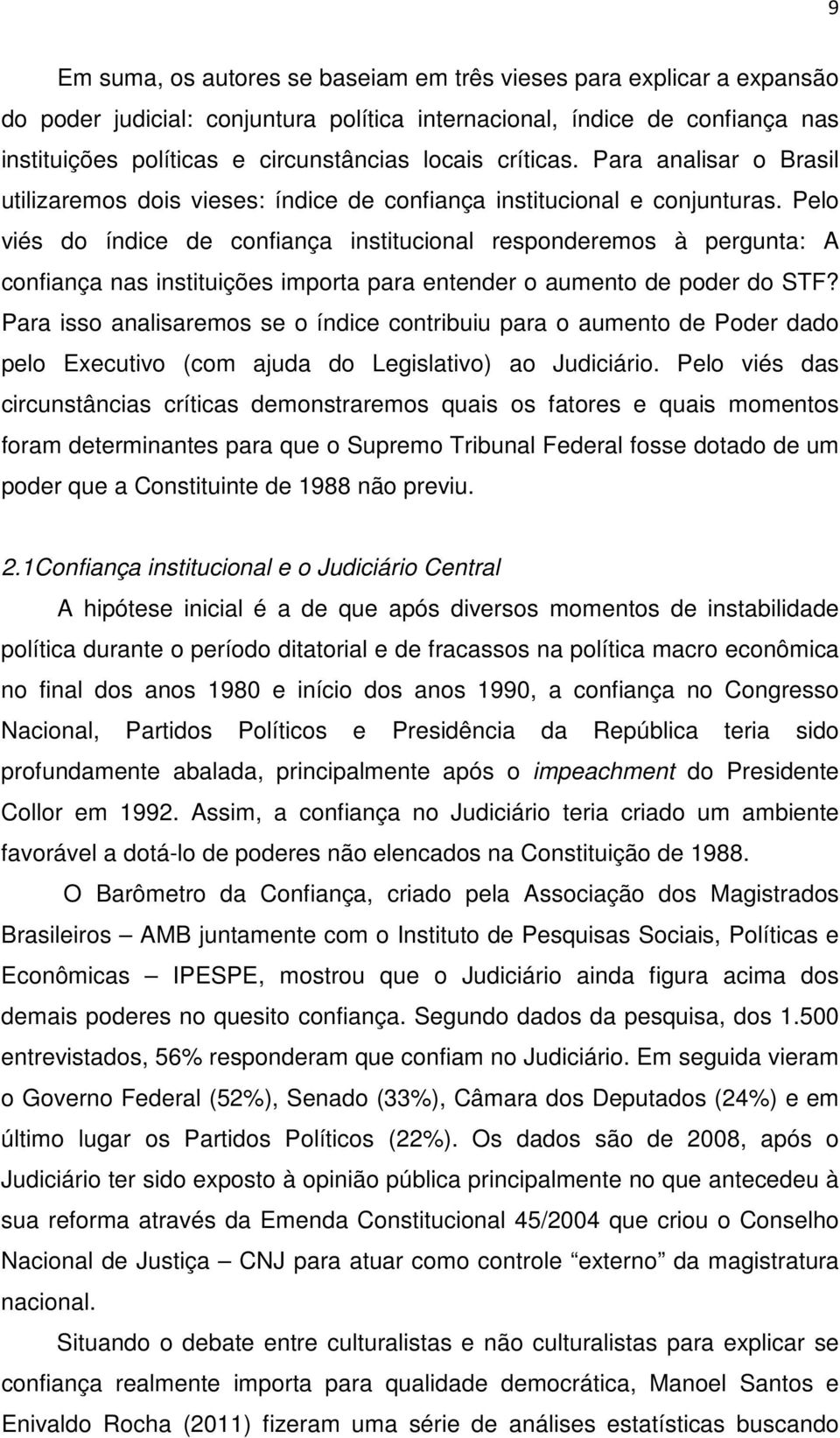 Pelo viés do índice de confiança institucional responderemos à pergunta: A confiança nas instituições importa para entender o aumento de poder do STF?