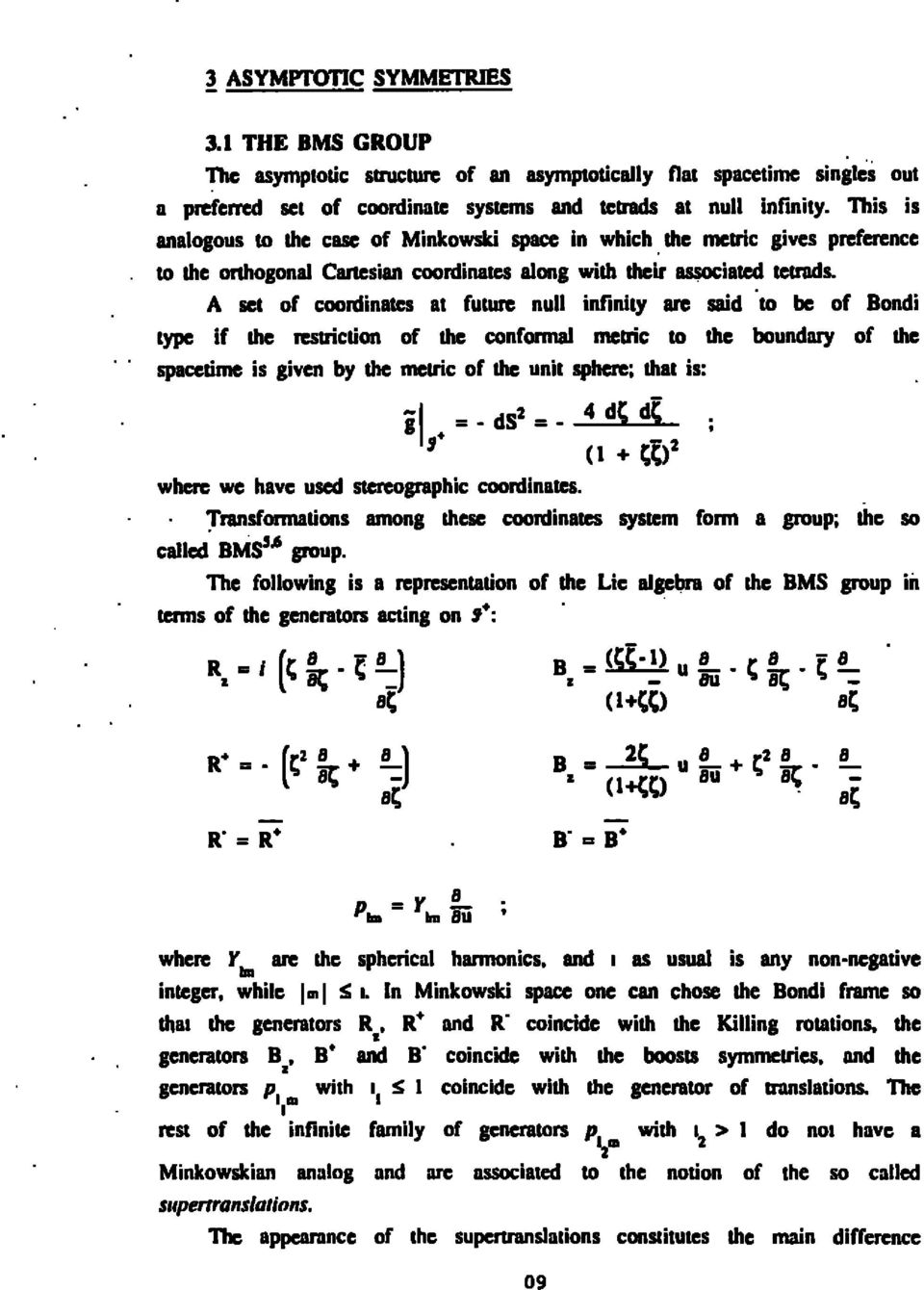 A set of coordinates at future null infinity are said to be of Bondi type if the restriction of the conformal metric to the boundary of the spacetime is given by the metric of the unit sphere; that