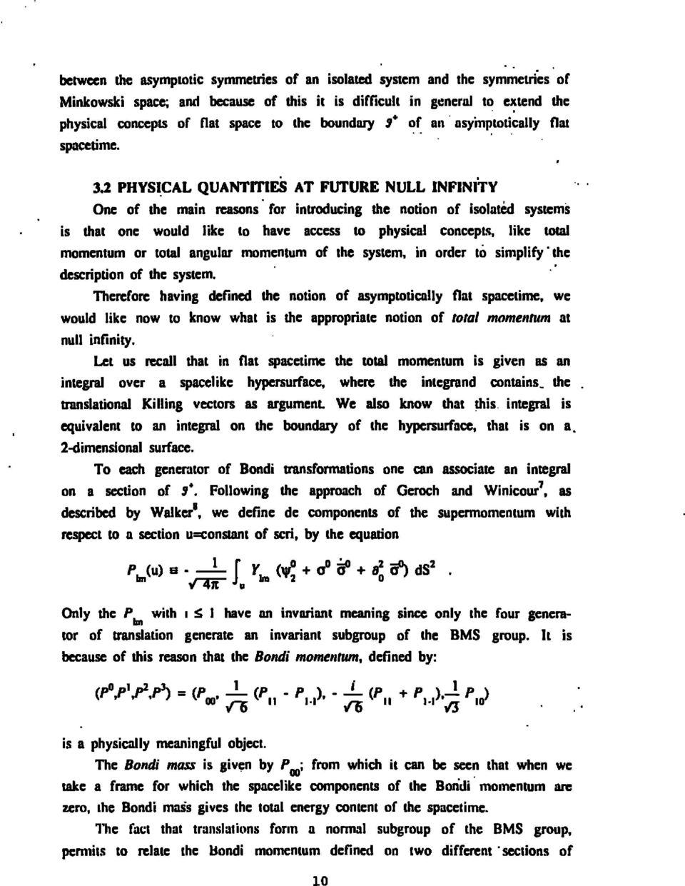 2 PHYSICAL QUANTITIES AT FUTURE NULL INFINITY One of the main reasons for introducing the notion of isolated systems is that one would like to have access to physical concepts, like total momentum or