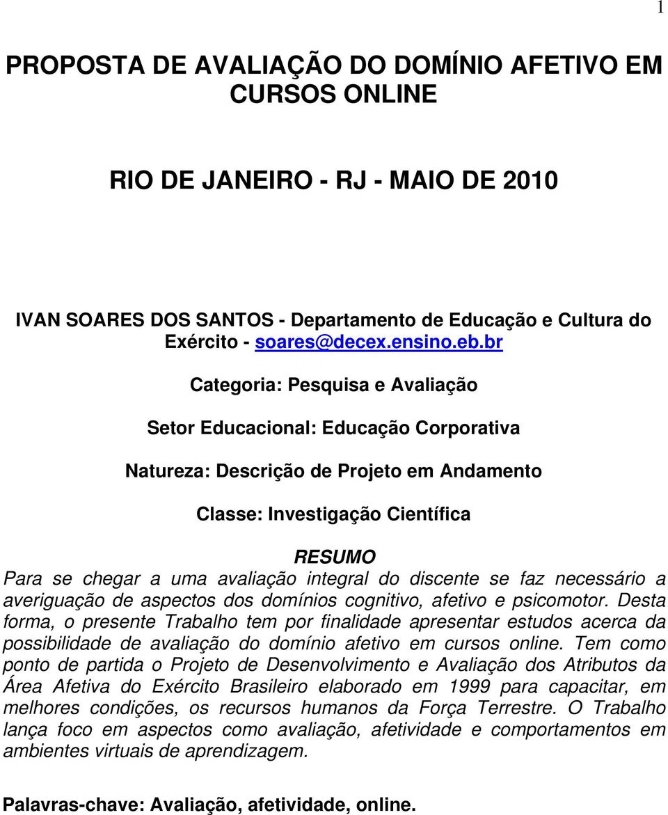 do discente se faz necessário a averiguação de aspectos dos domínios cognitivo, afetivo e psicomotor.