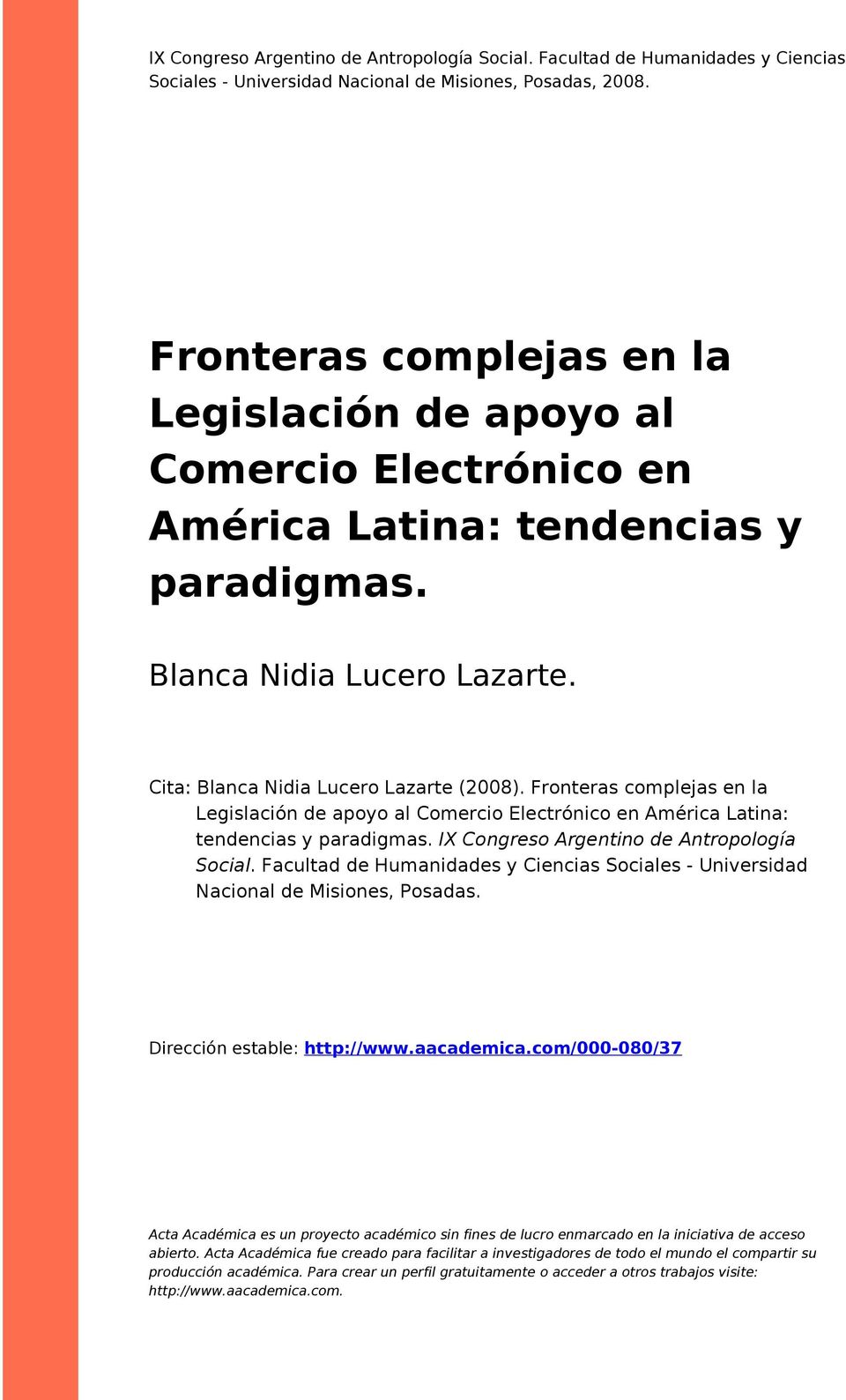 Fronteras complejas en la Legislación de apoyo al Comercio Electrónico en América Latina: tendencias y paradigmas. IX Congreso Argentino de Antropología Social.