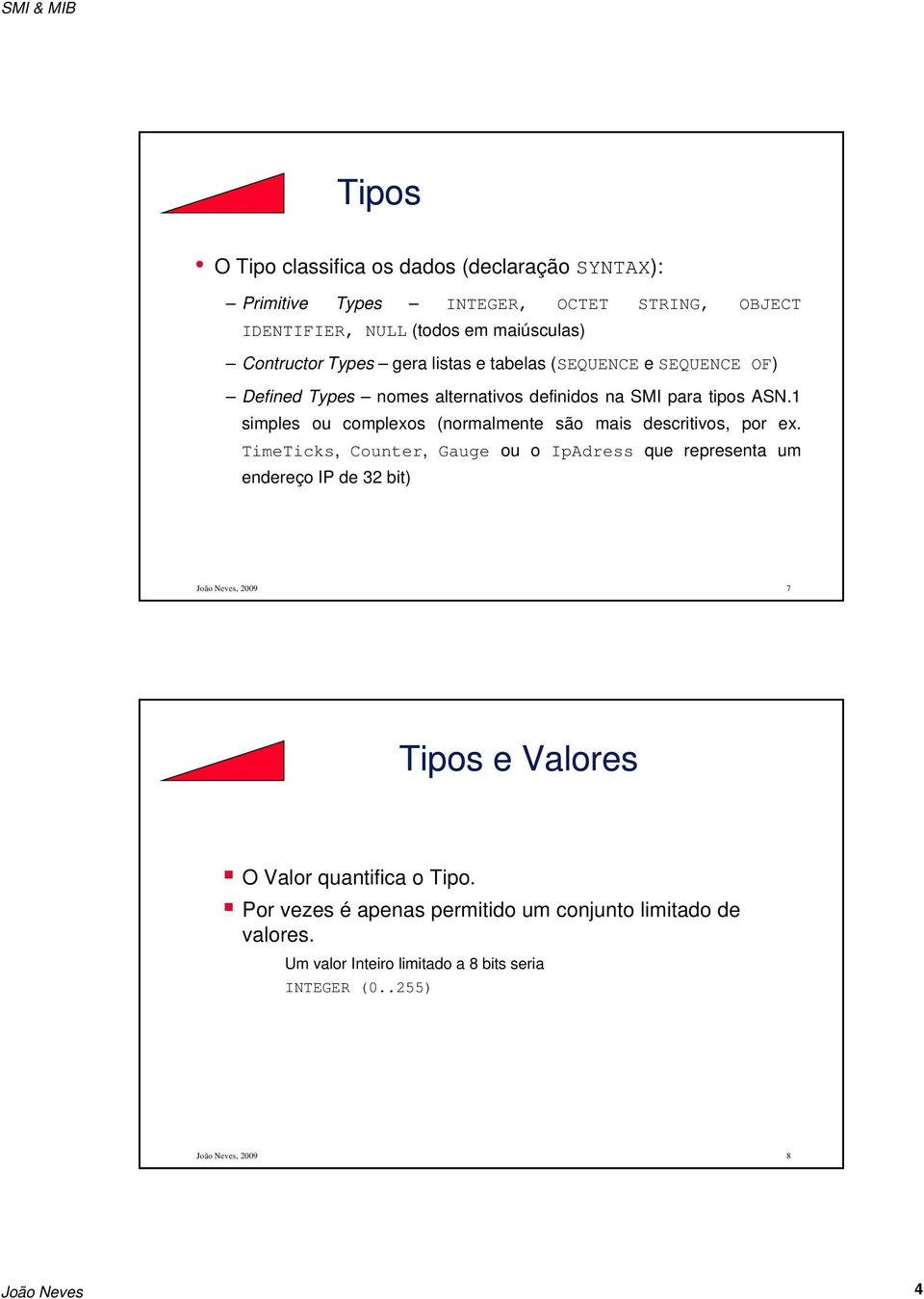 1 simples ou complexos (normalmente são mais descritivos, por ex.