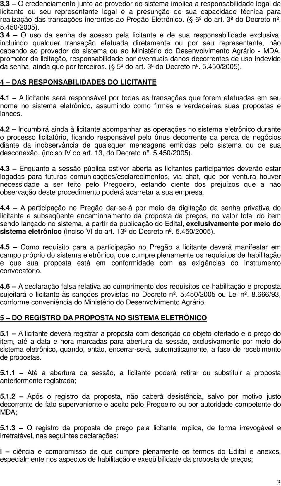 do Decreto nº. 5.450/2005). 3.