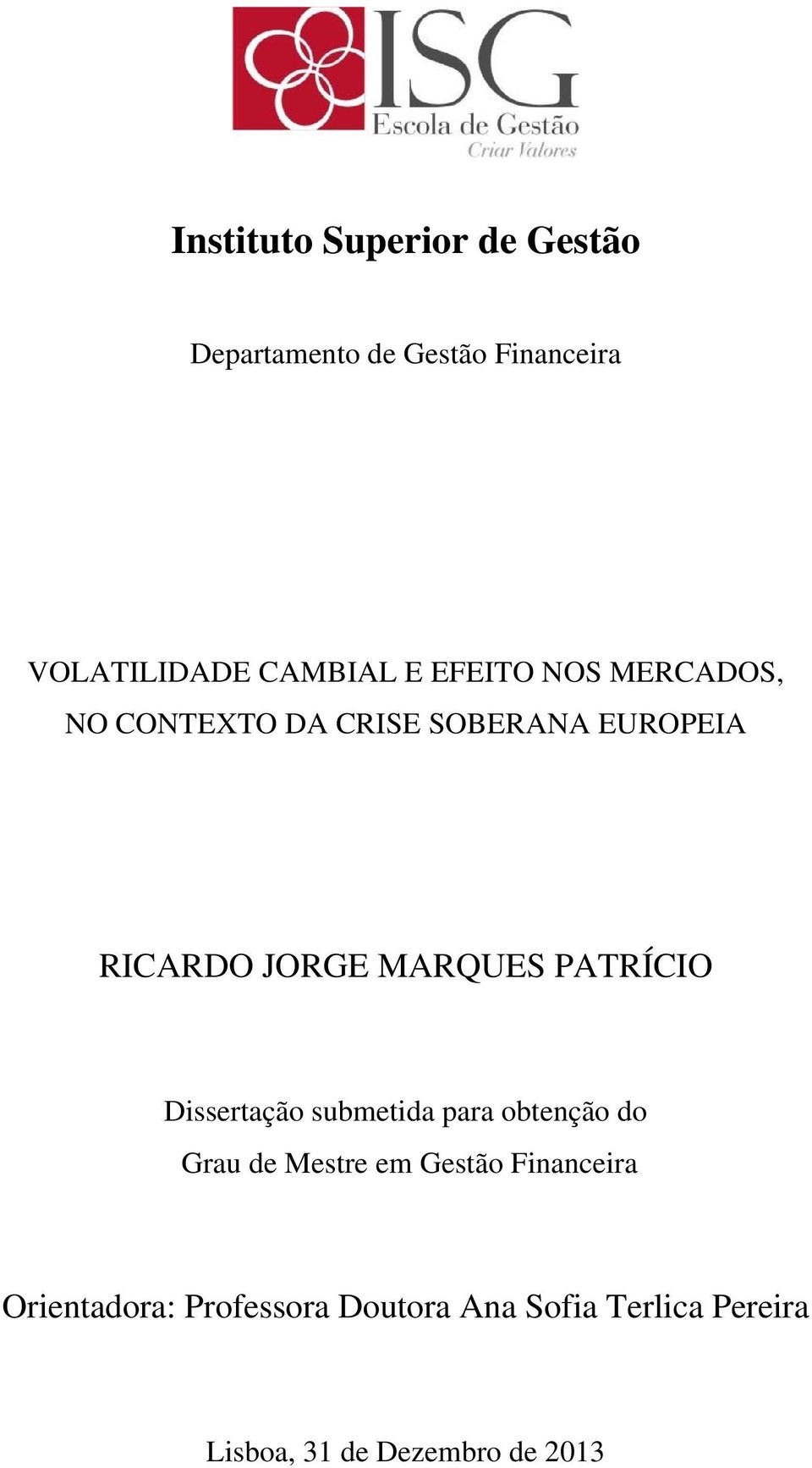PATRÍCIO Dissertação submetida para obtenção do Grau de Mestre em Gestão Financeira