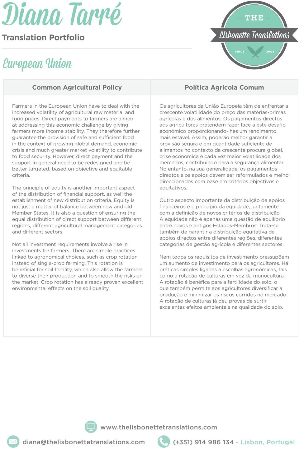 They therefore further guarantee the provision of safe and sufficient food in the context of growing global demand, economic crisis and much greater market volatility to contribute to food security.