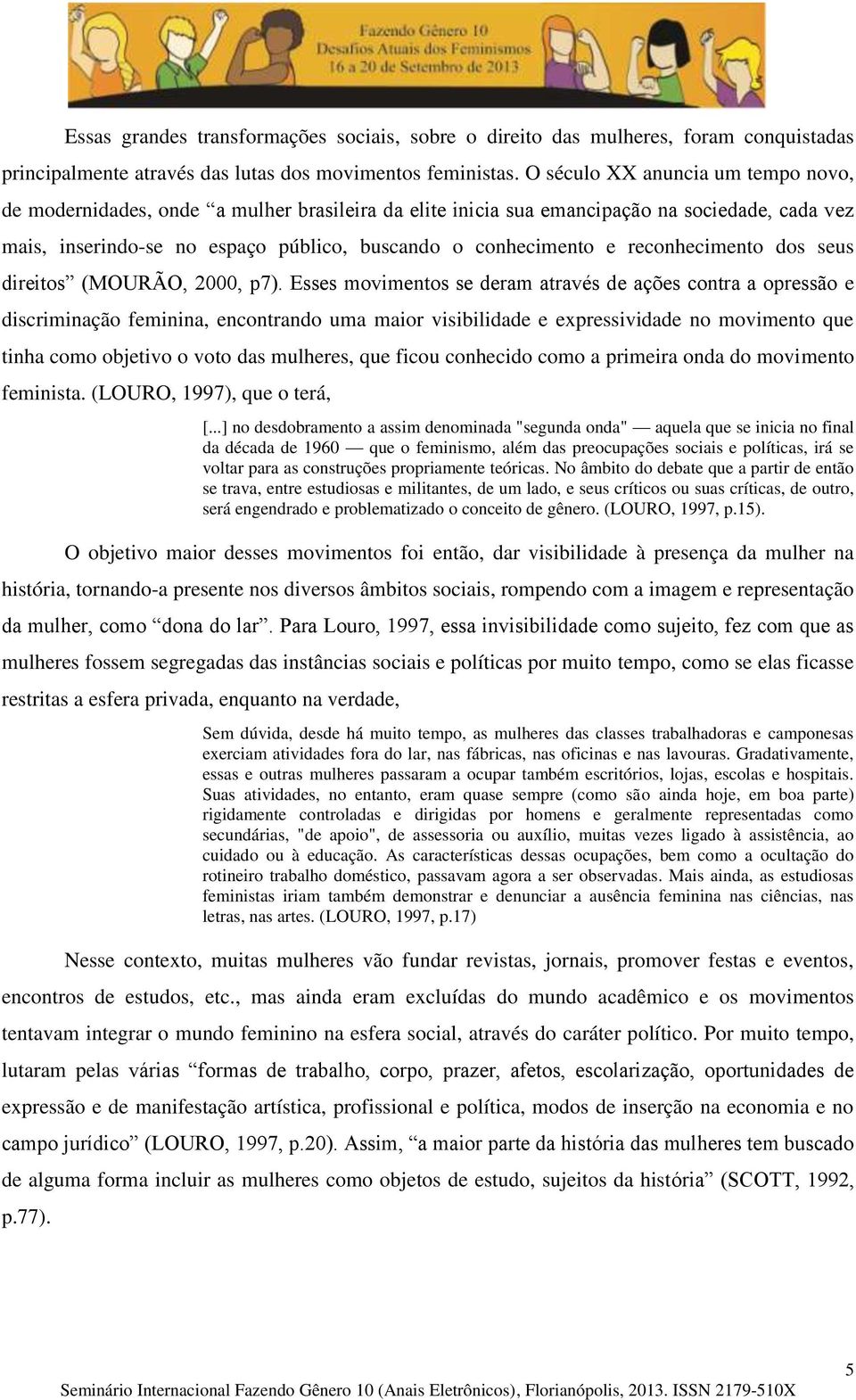 reconhecimento dos seus direitos (MOURÃO, 2000, p7).