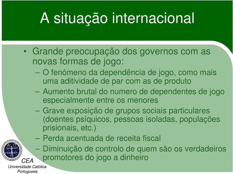 entre os menores Grave exposição de grupos sociais particulares (doentes psíquicos, pessoas isoladas, populações