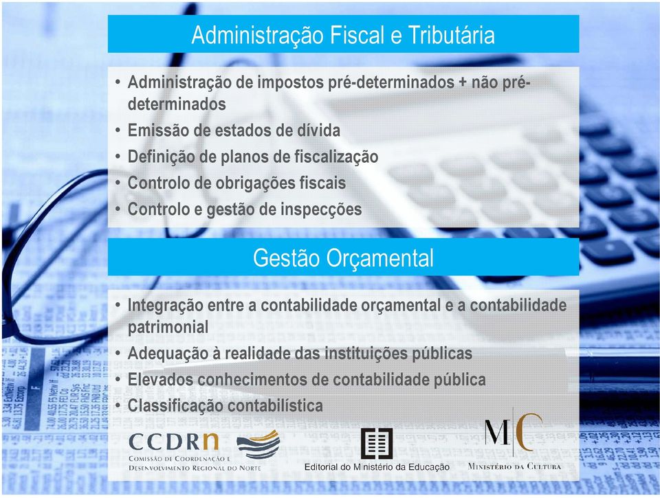 inspecções Gestão Orçamental Integração entre a contabilidade orçamental e a contabilidade patrimonial