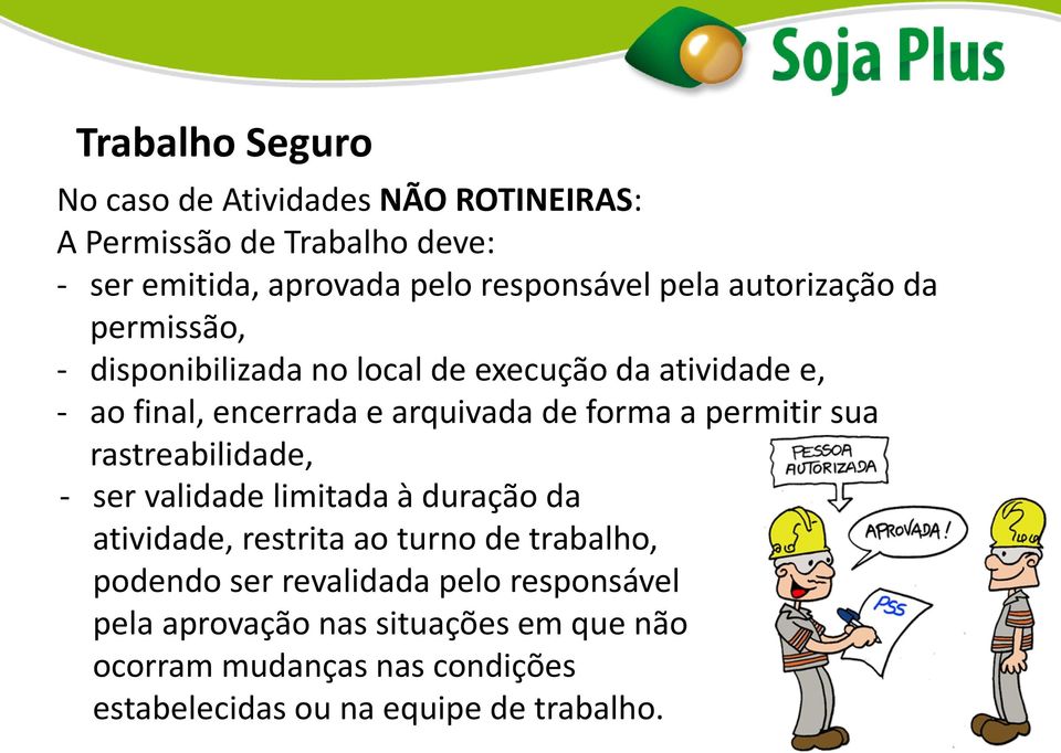 a permitir sua rastreabilidade, - ser validade limitada à duração da atividade, restrita ao turno de trabalho, podendo ser