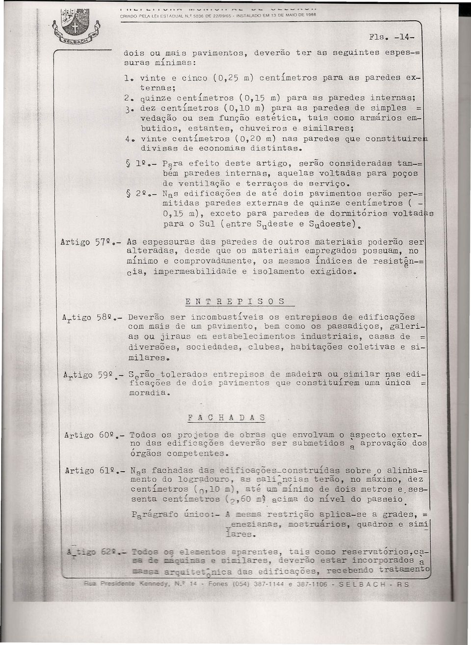 vine cenímeros (0,20 m) nas paredes qu.e consiu.ire divisas de economias disinas. 12.