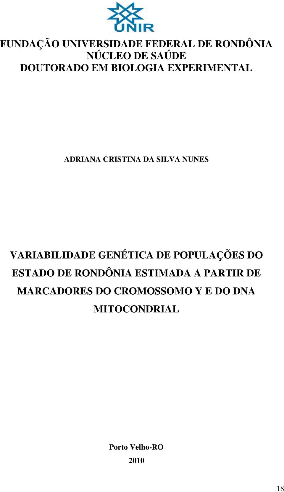 VARIABILIDADE GENÉTICA DE POPULAÇÕES DO ESTADO DE RONDÔNIA ESTIMADA