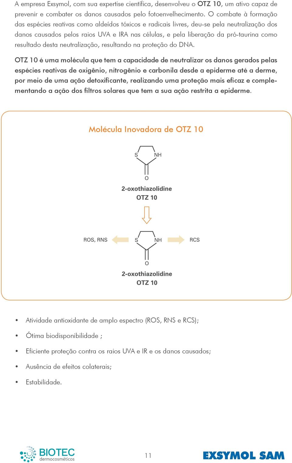 como resultado desta neutralização, resultando na proteção do DNA.