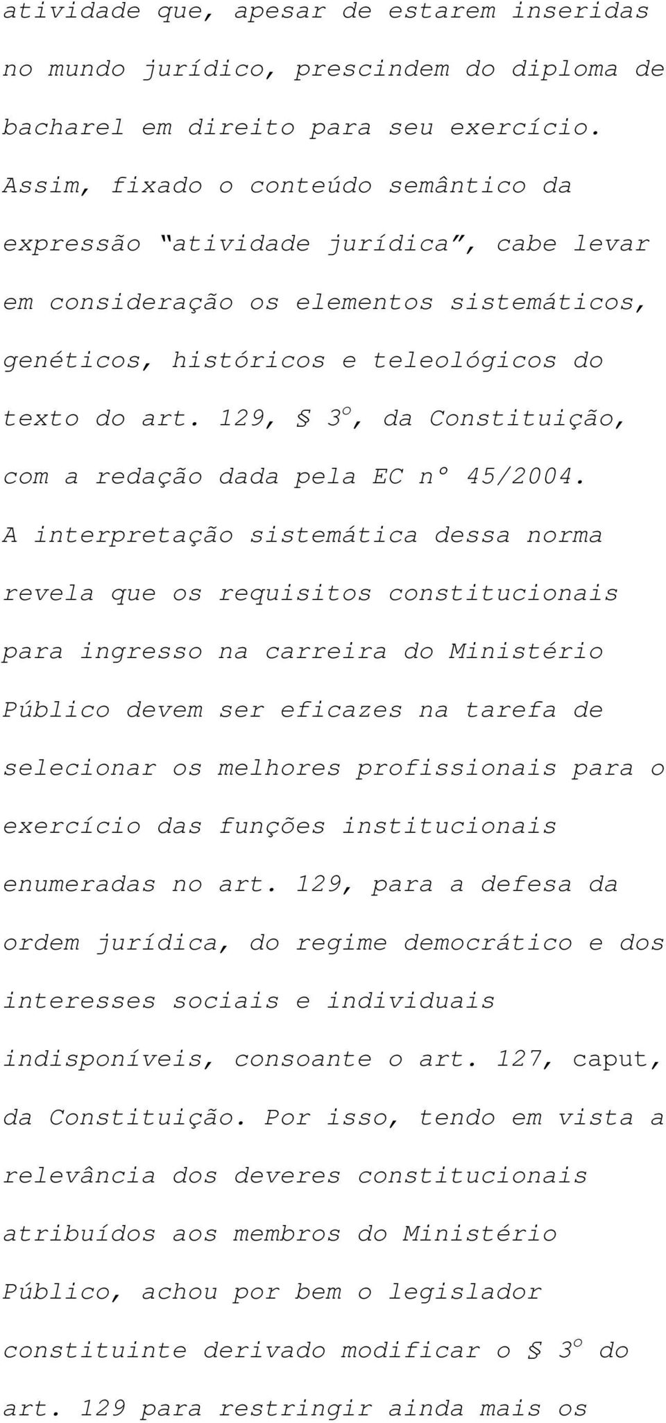 129, 3 o, da Constituição, com a redação dada pela EC n 45/2004.