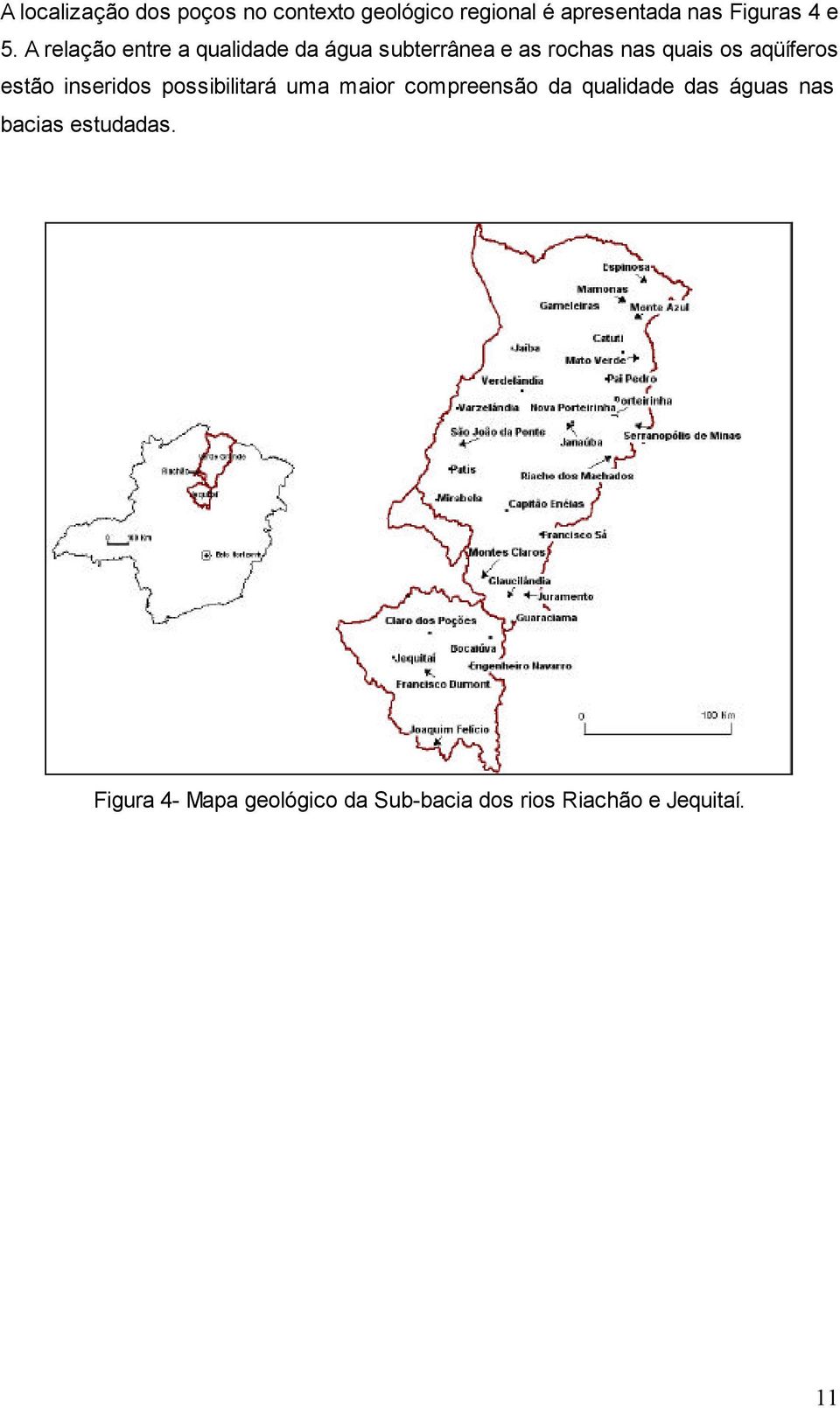 aqüíferos estão inseridos possibilitará uma maior compreensão da qualidade das águas