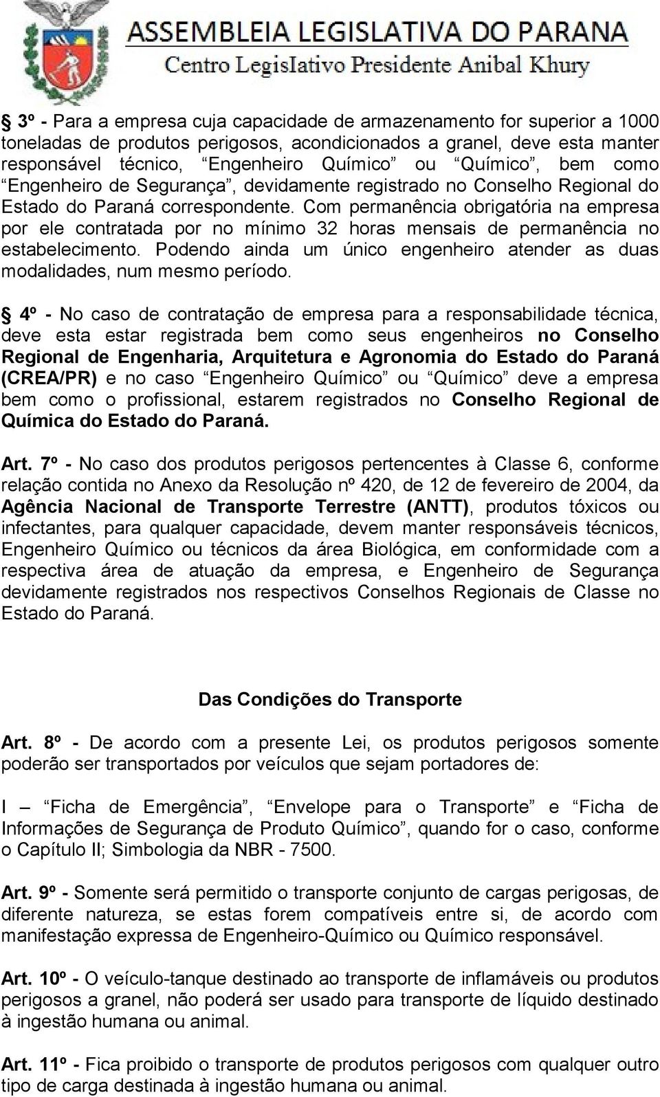 Com permanência obrigatória na empresa por ele contratada por no mínimo 32 horas mensais de permanência no estabelecimento.