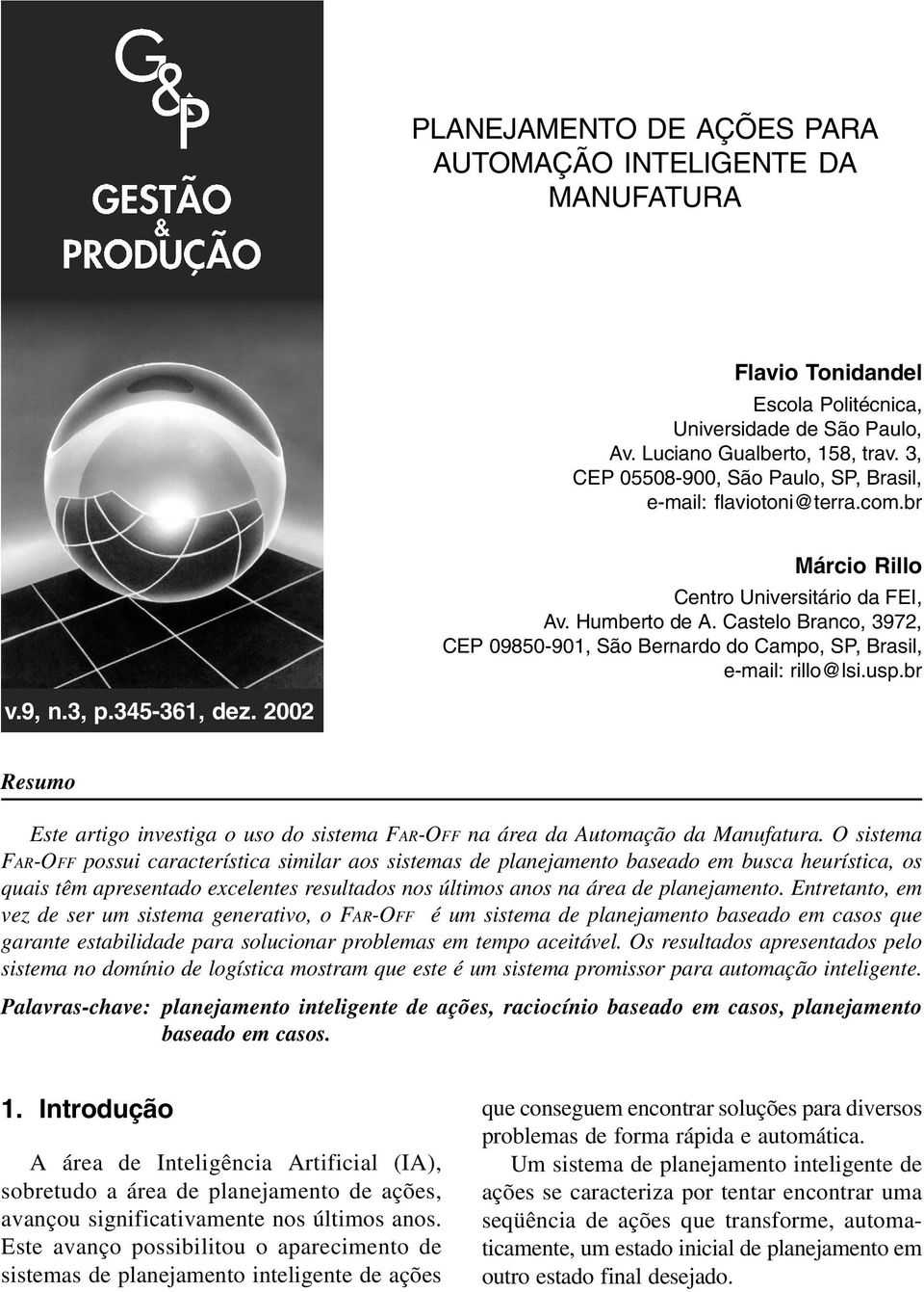 Castelo Branco, 3972, CEP 09850-901, São Bernardo do Campo, SP, Brasil, e-mail: rillo@lsi.usp.br v.9, n.3, p.345-361, dez.