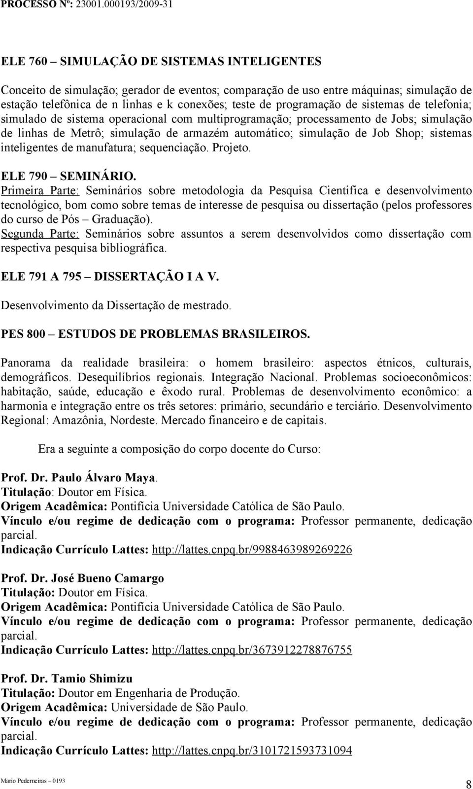 inteligentes de manufatura; sequenciação. Projeto. ELE 790 SEMINÁRIO.