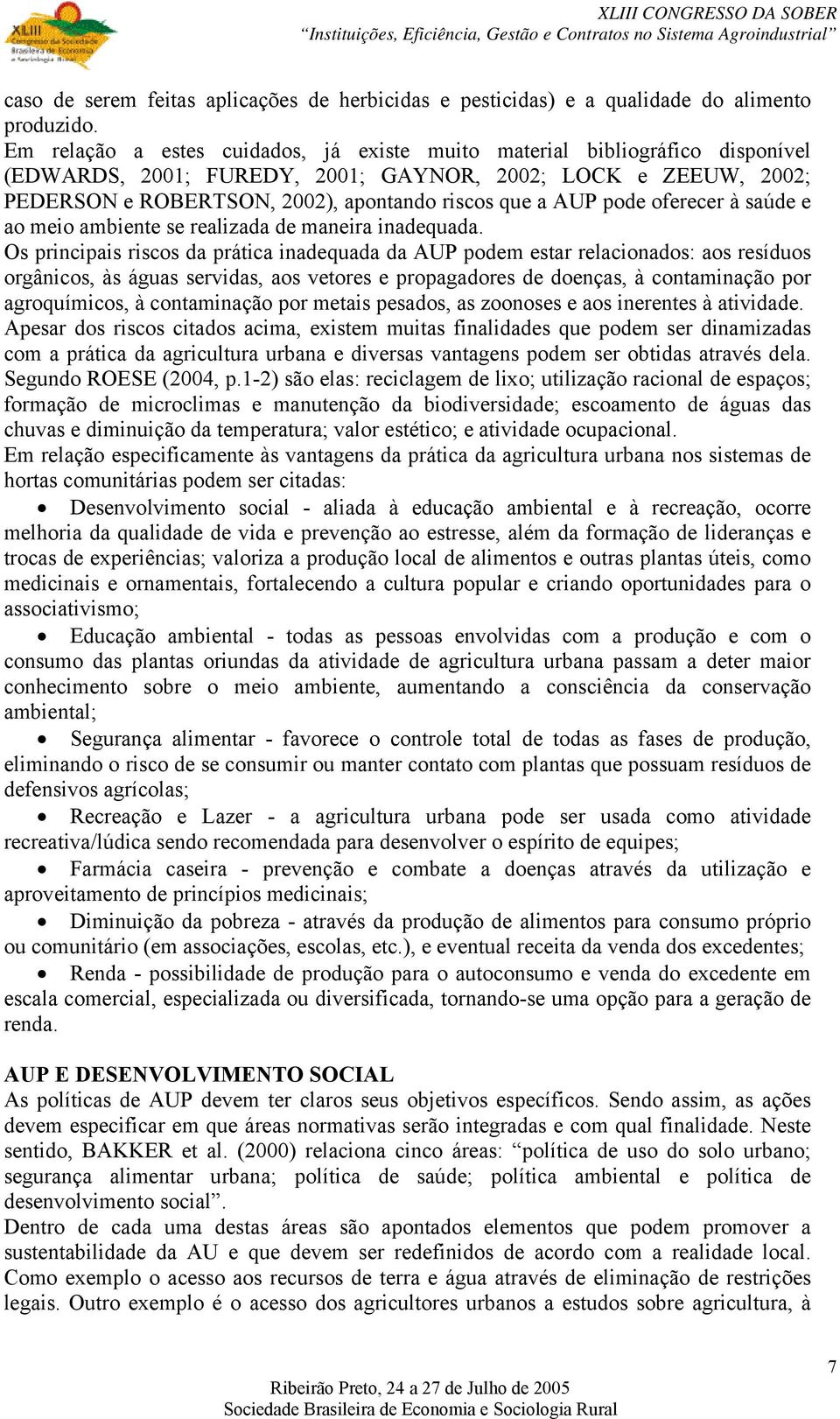 pode oferecer à saúde e ao meio ambiente se realizada de maneira inadequada.