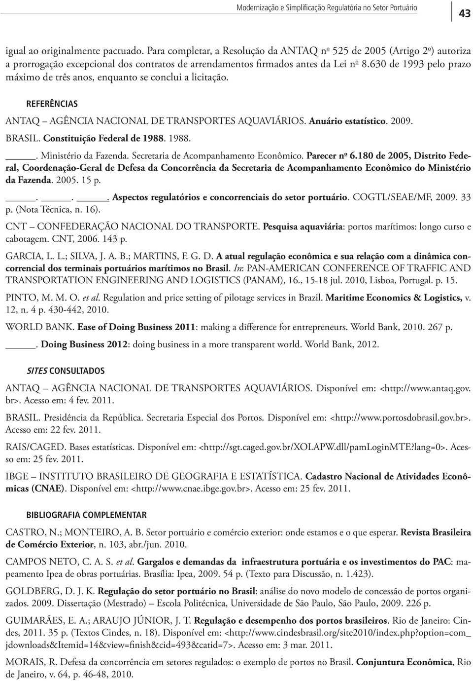 Constituição Federal de 1988. 1988.. Ministério da Fazenda. Secretaria de Acompanhamento Econômico. Parecer n o 6.