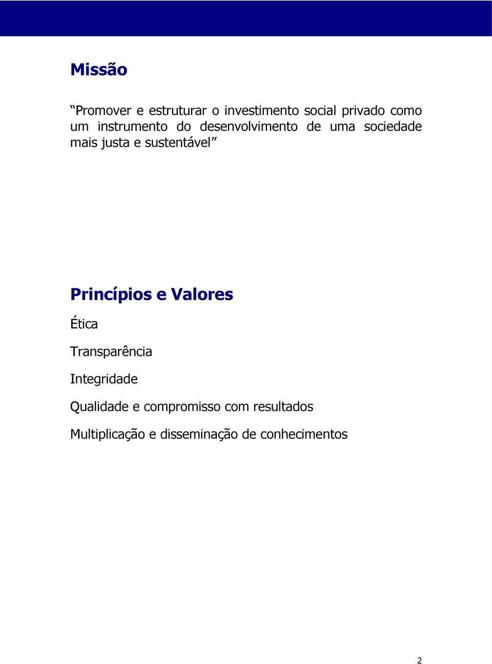 sustentável Princípios e Valores Ética Transparência Integridade