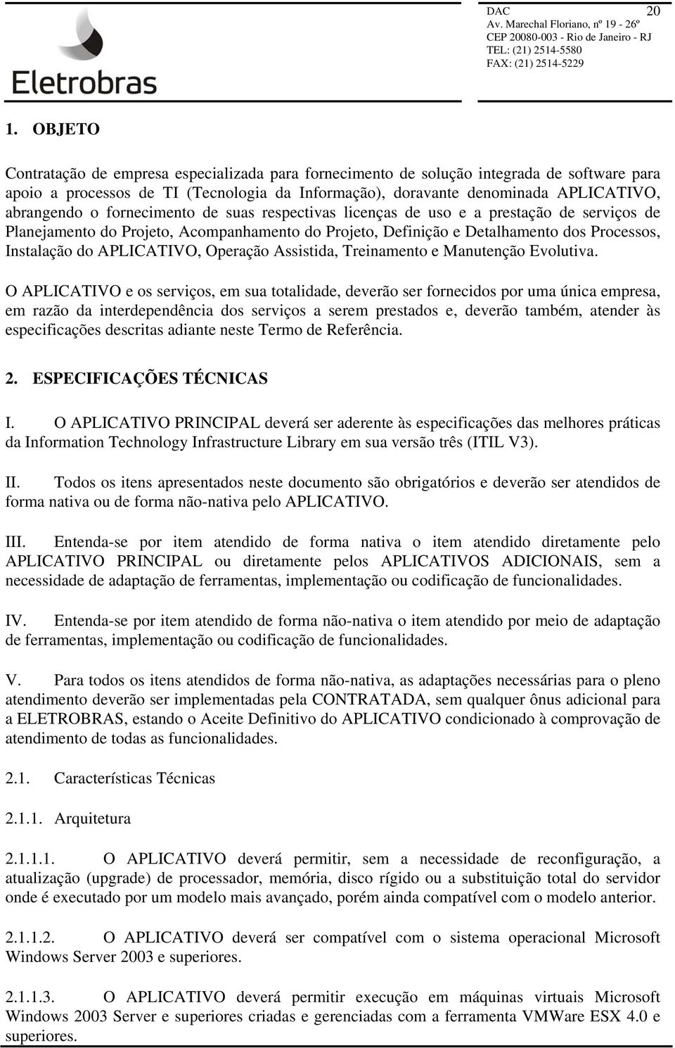 APLICATIVO, Operação Assistida, Treinamento e Manutenção Evolutiva.