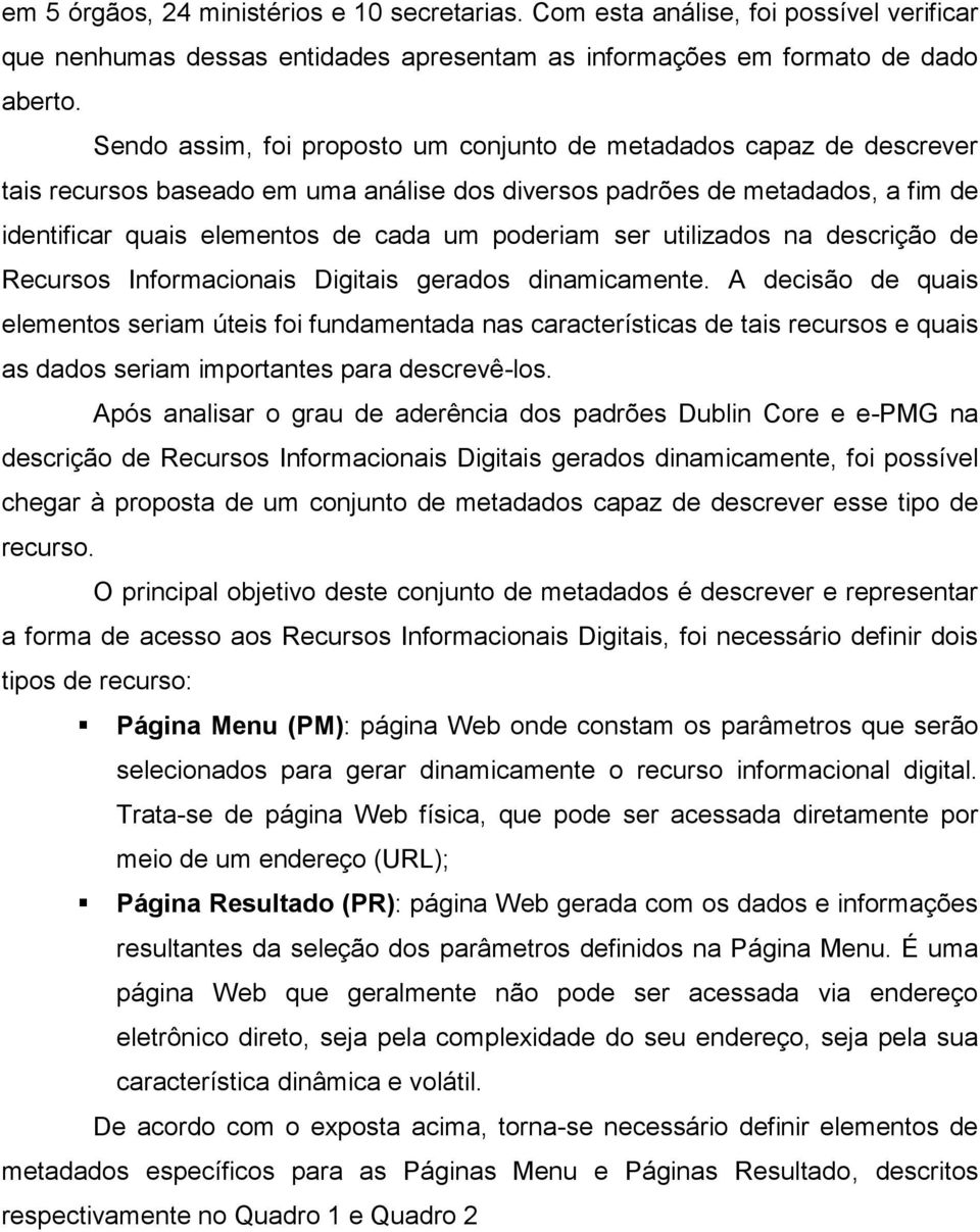 ser utilizados na descrição de Recursos Informacionais Digitais gerados dinamicamente.