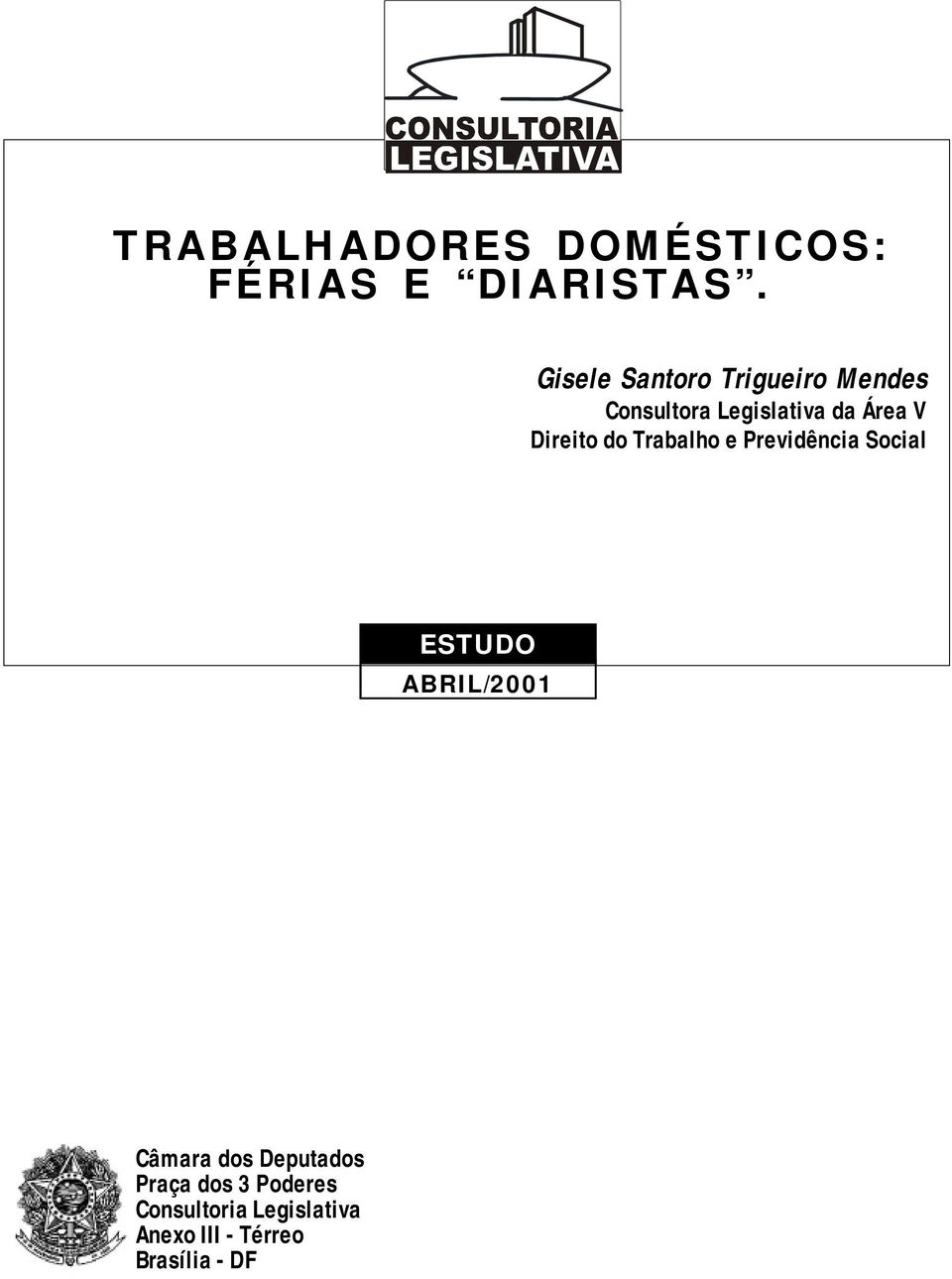 Direito do Trabalho e Previdência Social ESTUDO ABRIL/2001 Câmara