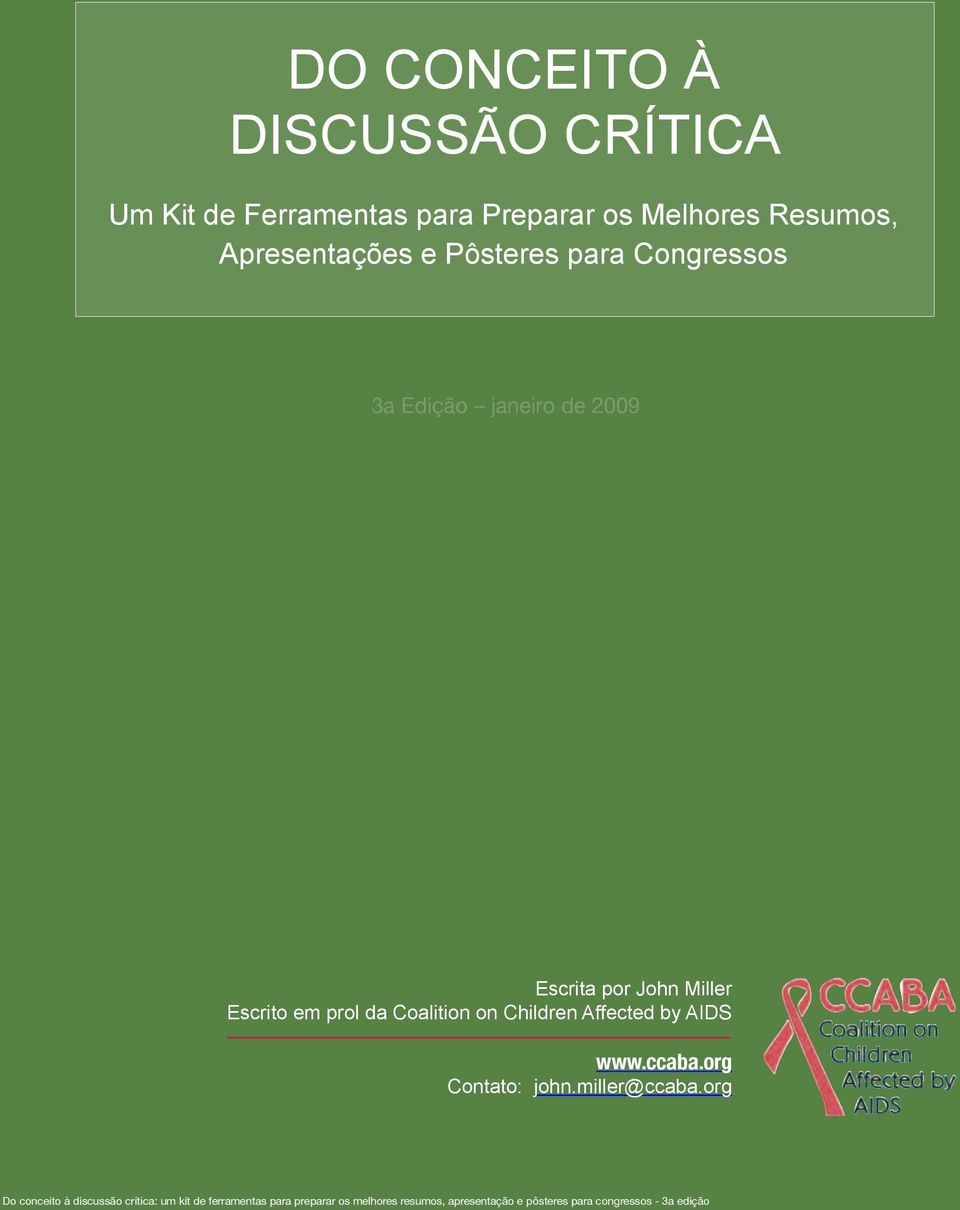 janeiro de 2009 Escrita por John Miller Escrito em prol da Coalition