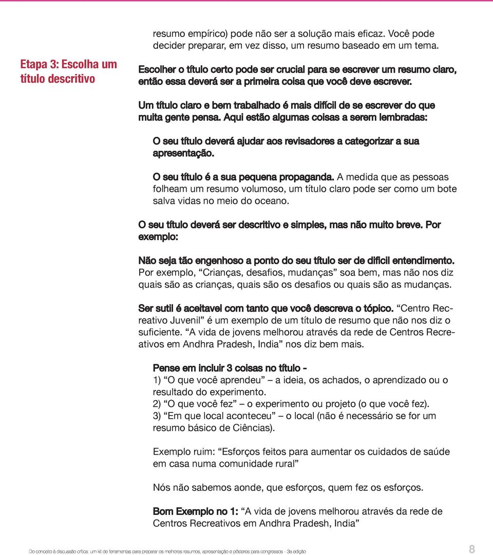 Um título claro e bem trabalhado é mais difícil de se escrever do que muita gente pensa.