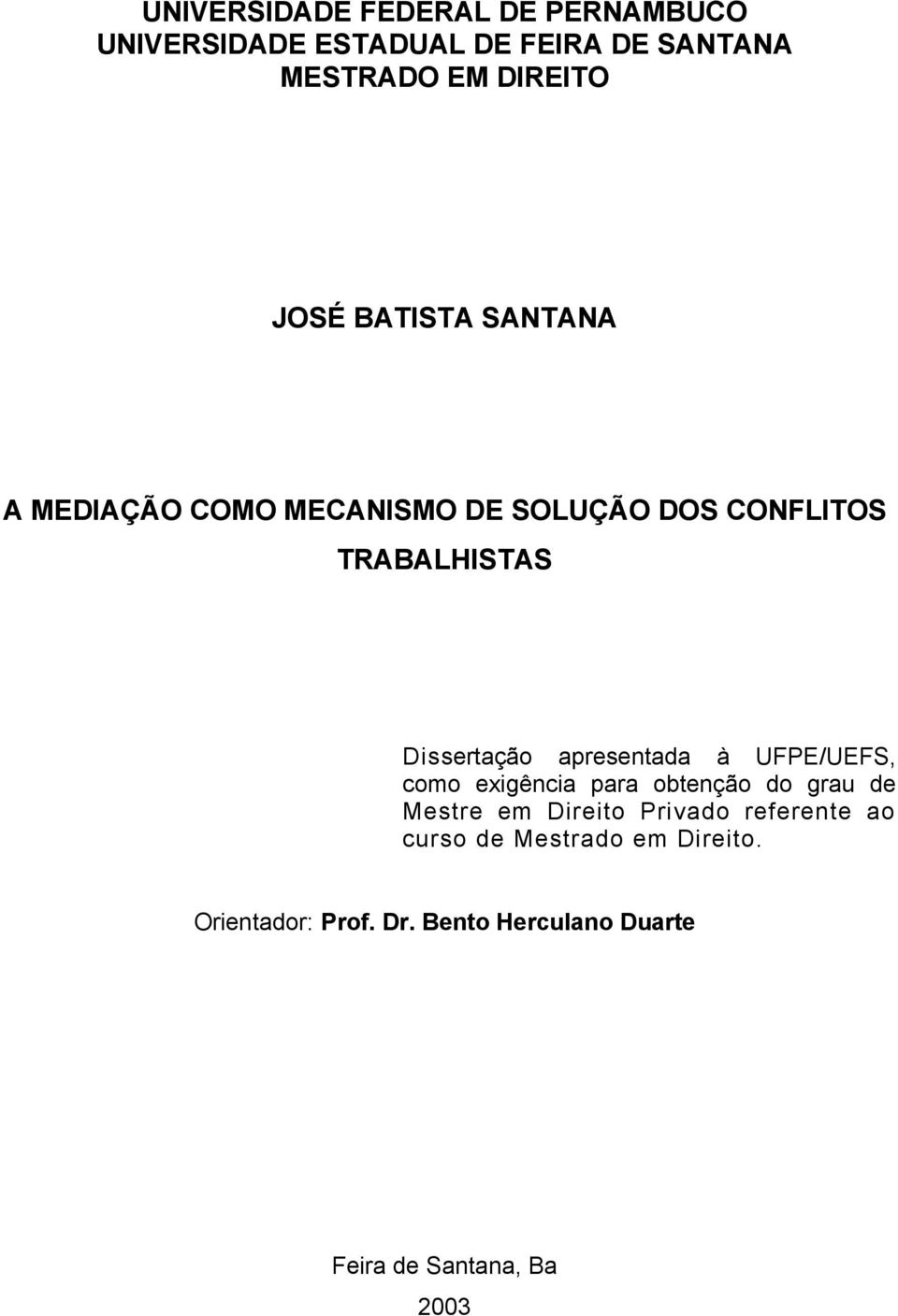 apresentada à UFPE/UEFS, como exigência para obtenção do grau de Mestre em Direito Privado