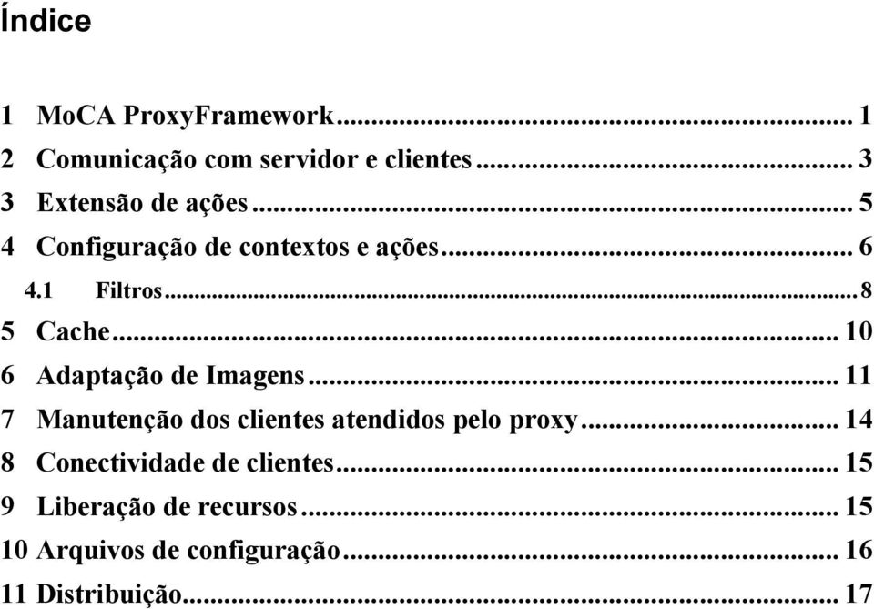 .. 10 6 Adaptação de Imagens... 11 7 Manutenção dos clientes atendidos pelo proxy.