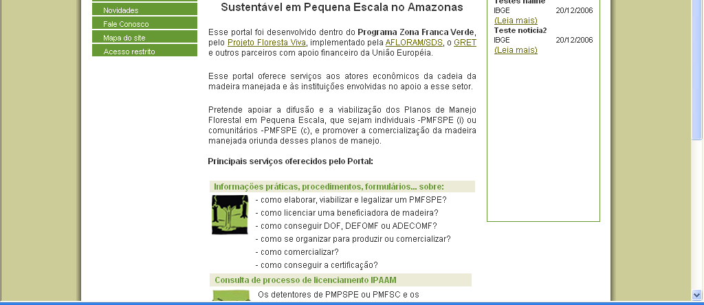 Consultando Notícias (Parte II) (cont.) Na tela inicial do site do Projeto Floresta Viva Amazonas, na parte direita do site existe uma caixa chamada de Notícias.
