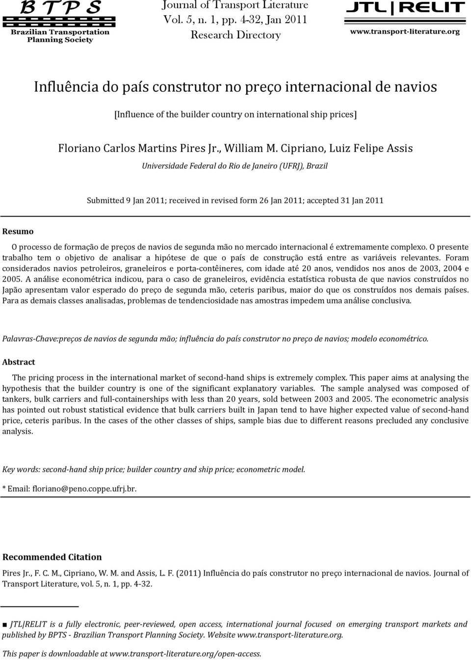 Cipriano, Luiz Felipe Assis Universidade Federal do Rio de Janeiro (UFRJ), Brazil Submitted 9 Jan 2011; received in revised form 26 Jan 2011; accepted 31 Jan 2011 Resumo O processo de formação de