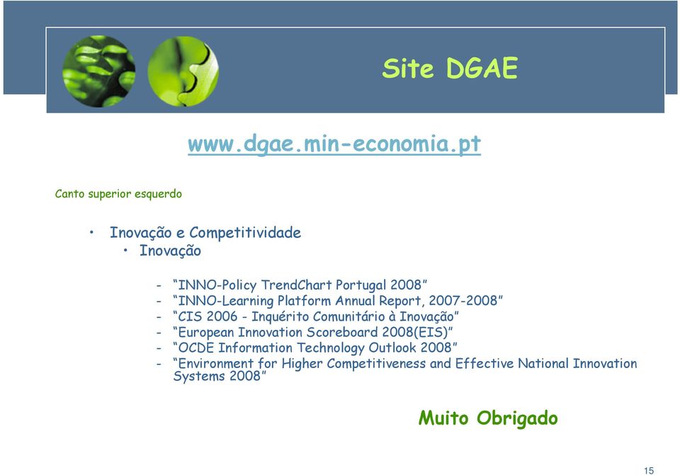 INNO-Learning Platform Annual Report, 2007-2008 - CIS 2006 - Inquérito Comunitário à Inovação - European