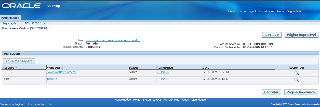 33 2.2.6.30 Como resultado aparecerá a seguinte tela Negociação - Criar Nova Mensagem. 2.2.6.31 Preencher conforme necessário e clicar em Enviar, para que a mensagem seja enviada para o Comprador. 2.2.6.32 Feito isto, a tela anterior irá aparecer a Discussão On-line.