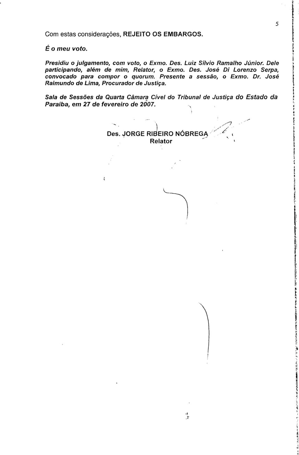 José Ramundo de Lma, Procurador de Justça.