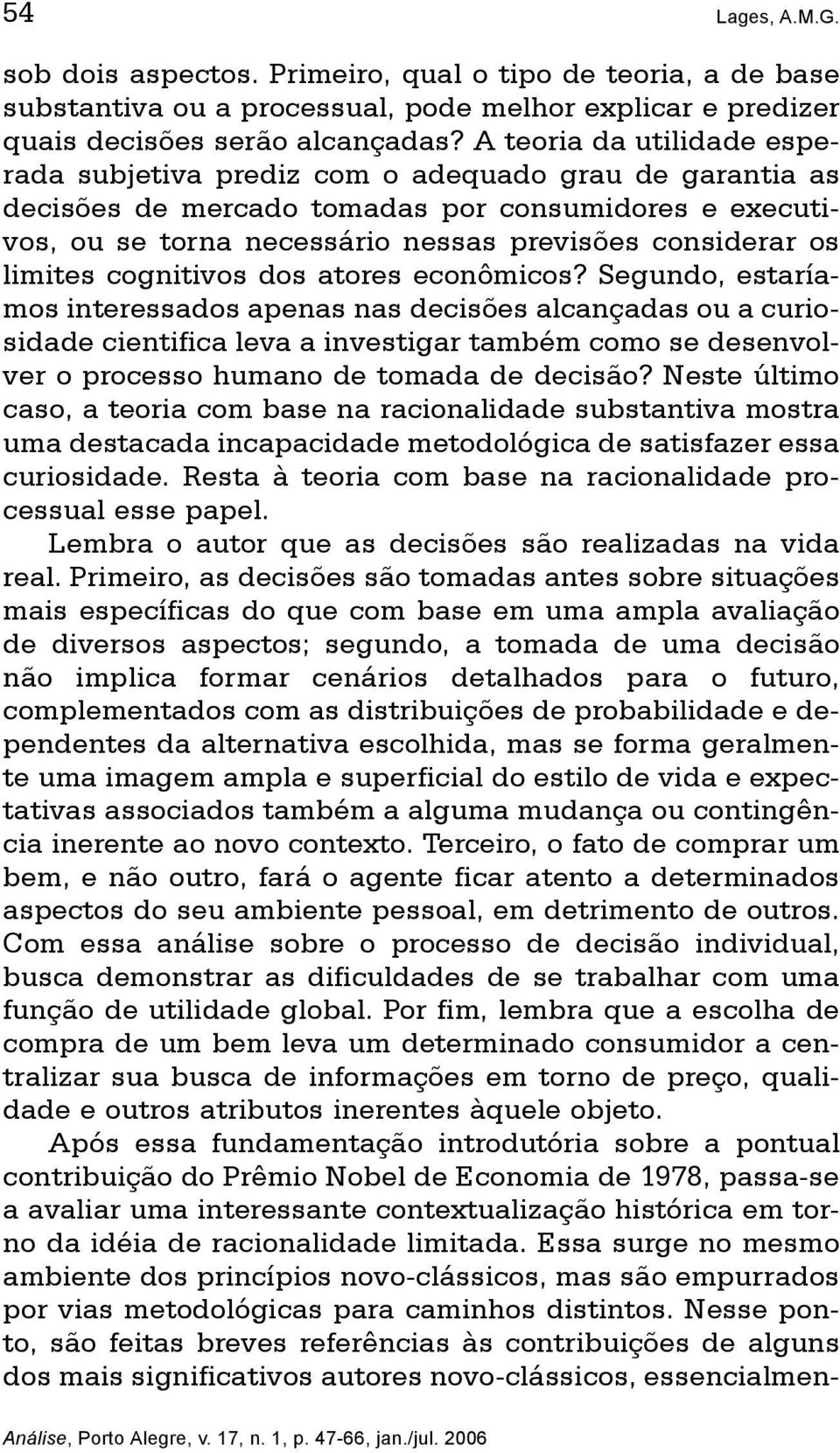 limites cognitivos dos atores econômicos?