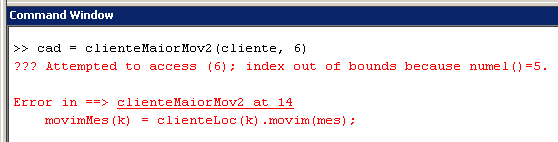 Função error() A função clientemaiormov2() aceita 2 parâmetros como entrada. Na sua chamada, esta condição deve ser respeitada.