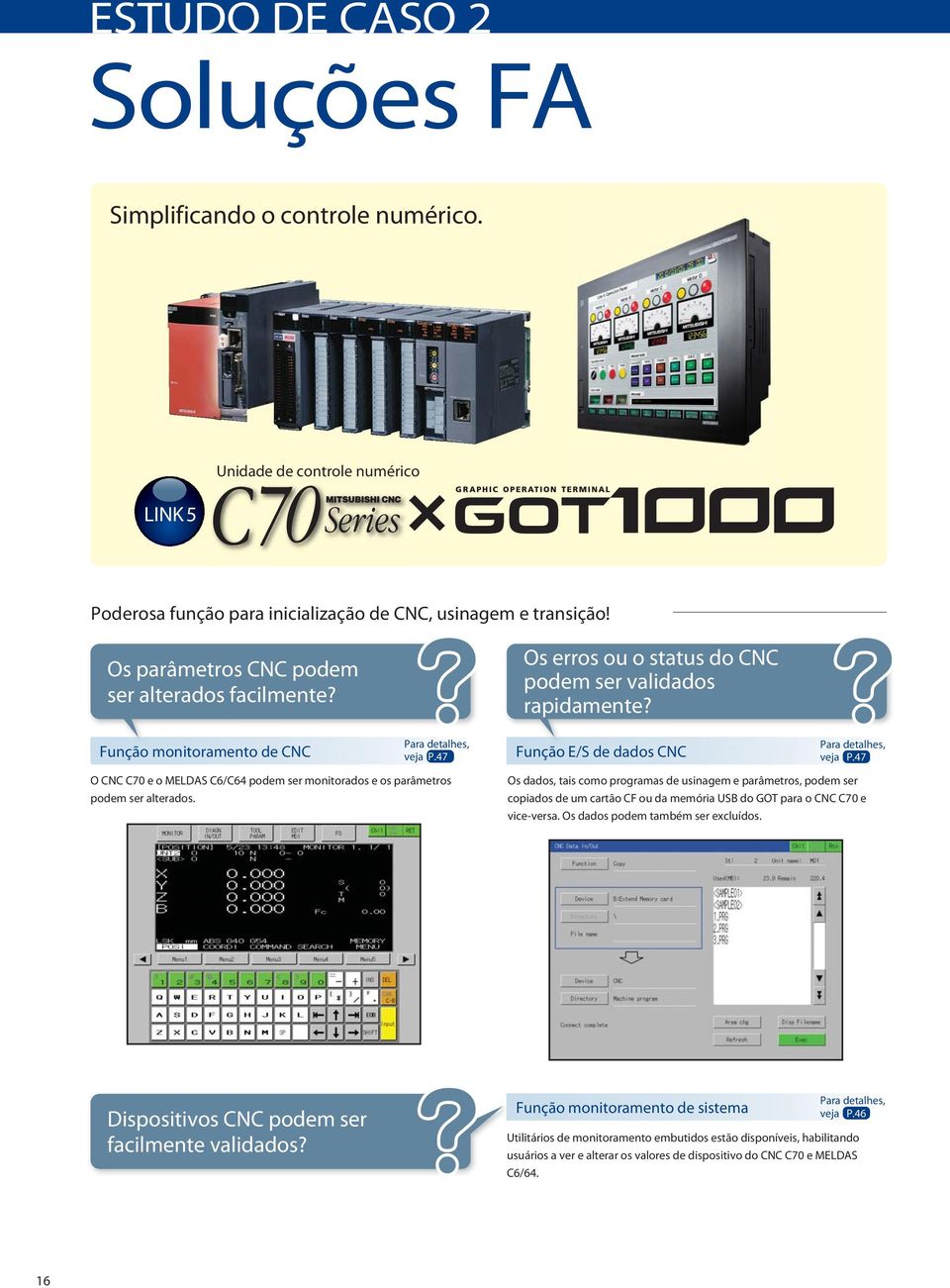 O N e o MLS / podem ser monitorados e os parâmetros podem ser alterados.