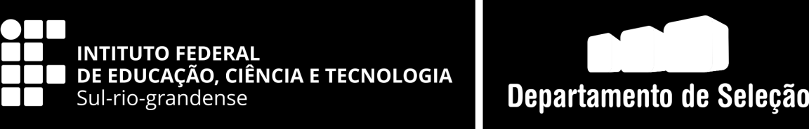 MEC-SETEC INSTITUTO FEDERAL DE EDUCAÇÃO, CIÊNCIA E TECNOLOGIA SUL-RIO-GRANDENSE Câmpus: Bagé, Camaquã, Jaguarão, Lajeado, Passo fundo, Pelotas, Pelotas Visconde da Graça, Santana do Livramento,