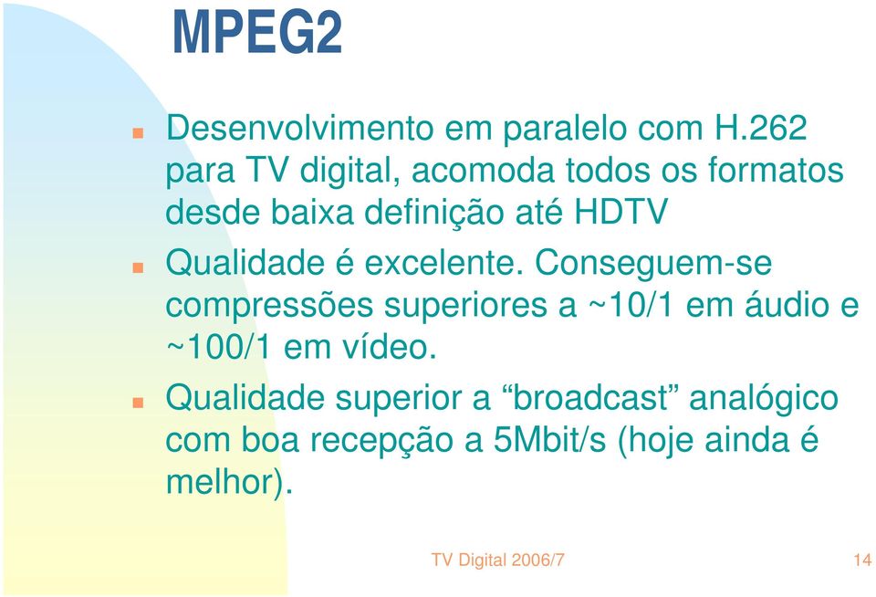 Qualidade é excelente.