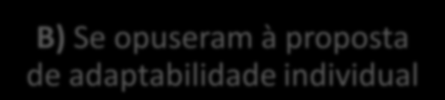 ADAPTABILIDADE GRUPAL Permite a aplicação deste regime a trabalhadores que: A) Não estejam