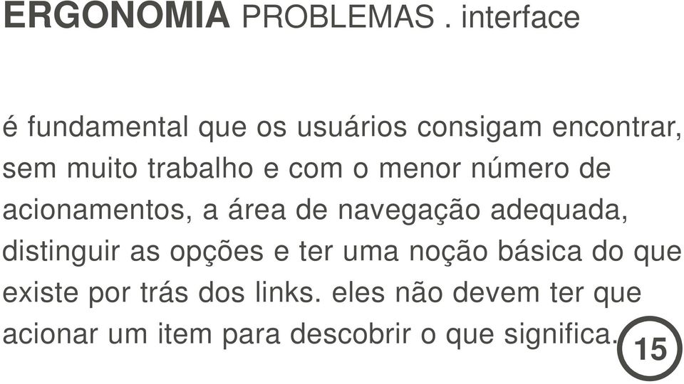 distinguir as opções e ter uma noção básica do que existe por trás dos