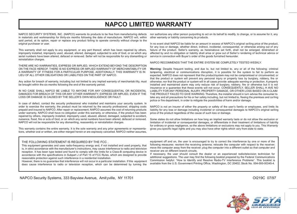 This warranty shall not apply to any equipment, or any part thereof, which has been repaired by others, improperly installed, improperly used, abused, altered, damaged, subjected to acts of God, or