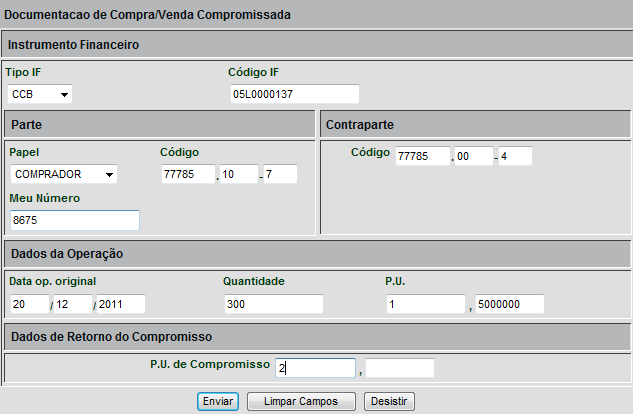 Documentação de Compra/Venda Compromissada Menu Títulos e Valores Mobiliários > Registro de Operação > Compromissada > Documentação de Compra/Venda Compromissada Visão Geral Função disponível para os