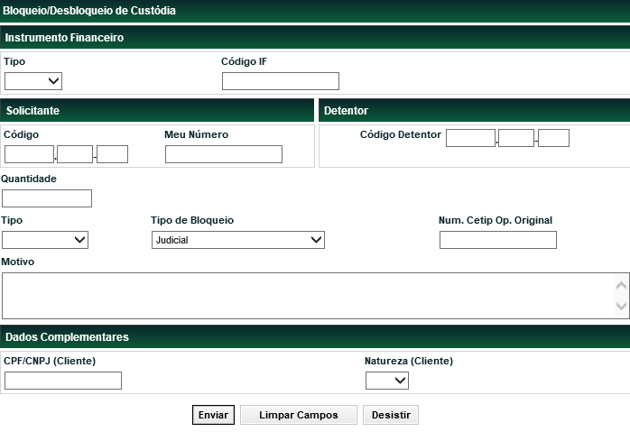 Bloqueio/Desbloqueio de Custódia Menu Títulos e Valores Mobiliários > Registro de Operação > Bloqueio/Desbloqueio de Custódia Visão Geral Função disponível para os seguintes instrumentos de crédito: