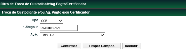 Troca de Custodiante / Agente de Pagamento / Certificador Menu Títulos e Valores Mobiliários > Instrumento Financeiro > Troca de Custodiante / Ag.Pgto.