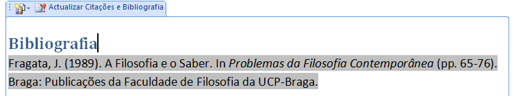 clicar então de forma a aparecer a opção Atualizar Fontes e Bibliografia: Clicando em Atualizar Fontes e Bibliografia, a lista de fontes é automaticamente atualizada.