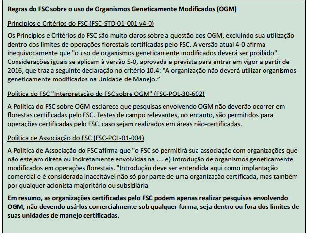 FSC Mais informações: Política FSC sobre OGM: https://ic.fsc.org/dow nload-box.143.htm Política de Associação do FSC: https://ic.fsc.org/fscpol-01-004-policy-onassociation.