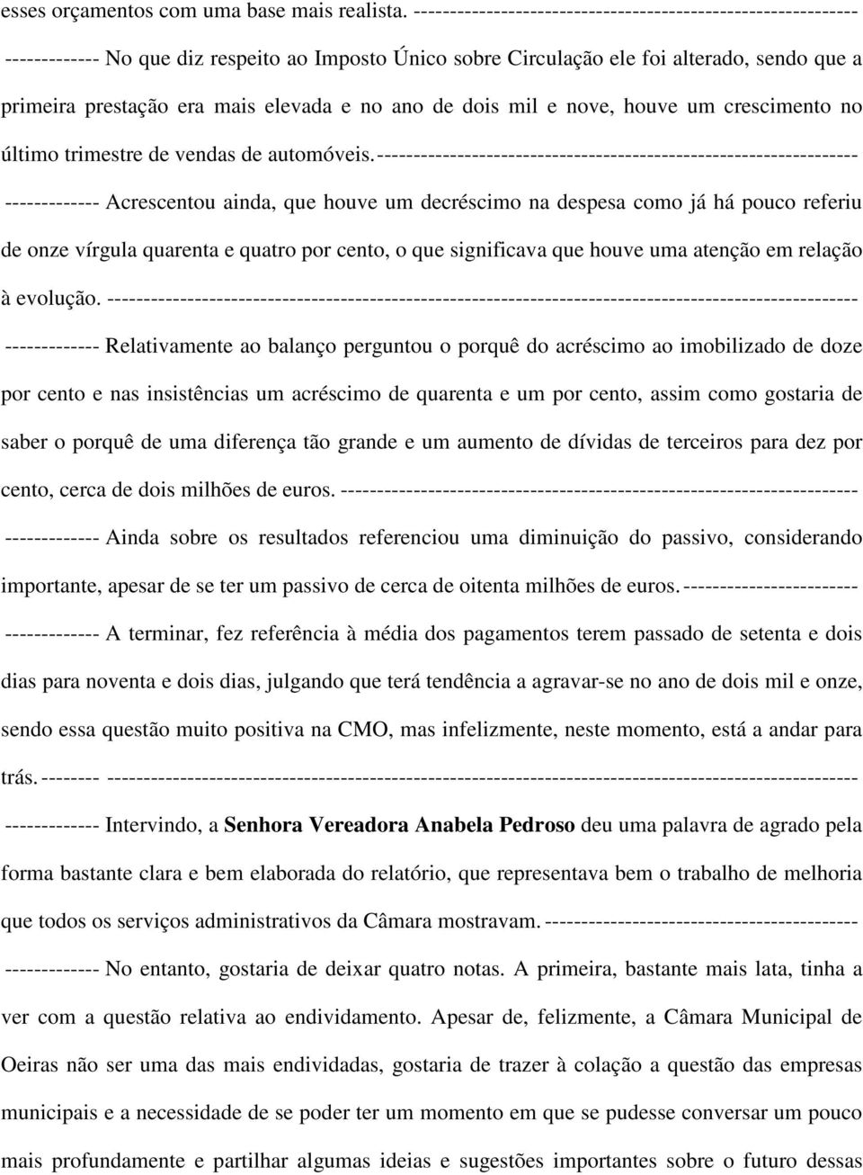 no ano de dois mil e nove, houve um crescimento no último trimestre de vendas de automóveis.